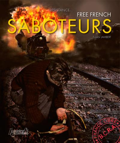 Les saboteurs de la France libre - Paul Villatoux - broché