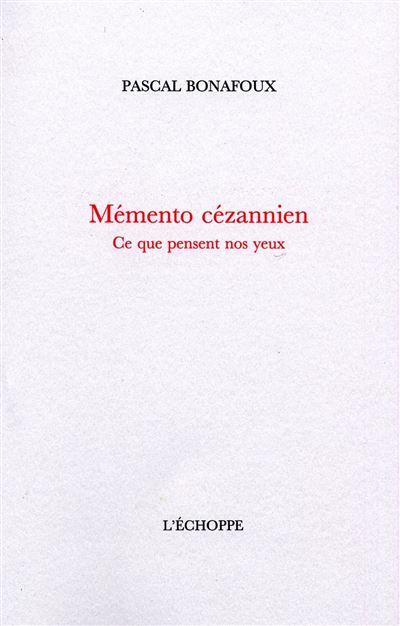 Memento cezannien ce que pense nos yeux