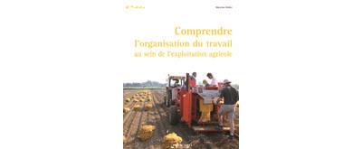 Comprendre l'organisation du travail au sein de l'exploitation agricole