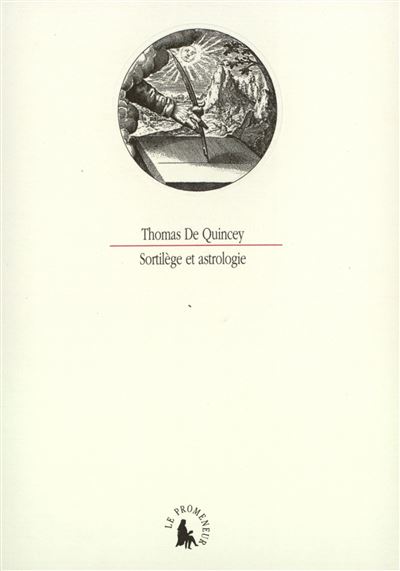 Sortilège et astrologie / De la présence d'esprit : un fragment - Thomas De Quincey - broché