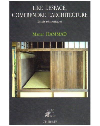 Lire l'espace, comprendre l'architecture, essais sémiotiques