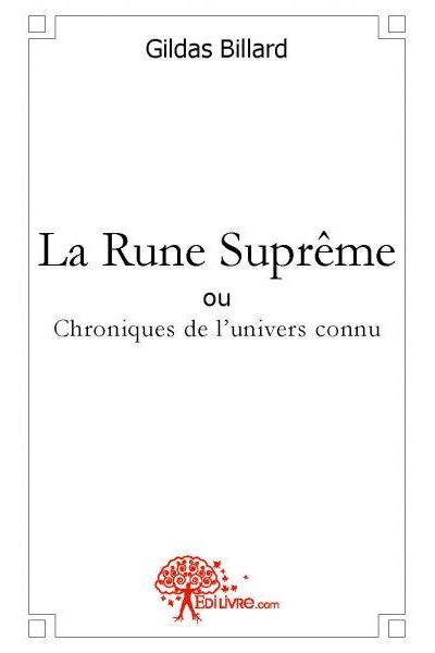 La rune suprême Ou chroniques de l'univers connu - broché - Gildas ...