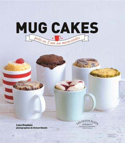 Mug cakes Mugcakes prêts en 2 mn au micro-ondes - broché - Lene
