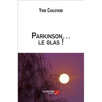 Parkinson… le glas !
