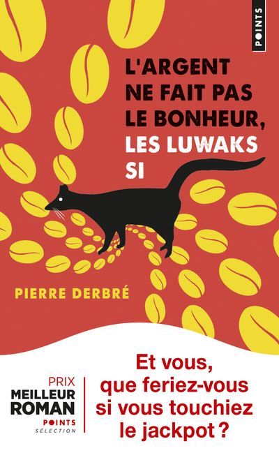 L'argent ne fait pas le bonheur, les luwaks si - Pierre Derbre - Poche