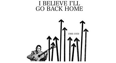 I believe i ll go back home 1906 1959