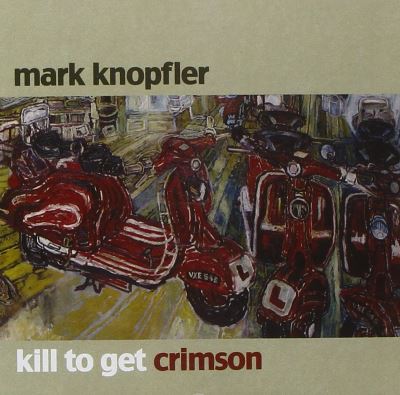 Kill to get crimson standard Mark Knopfler CD album Achat & prix