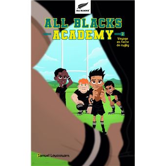 All Blacks Academy - Tome 2 - Voyage en terre de rugby