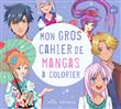 Mon gros cahier de mangas à colorier