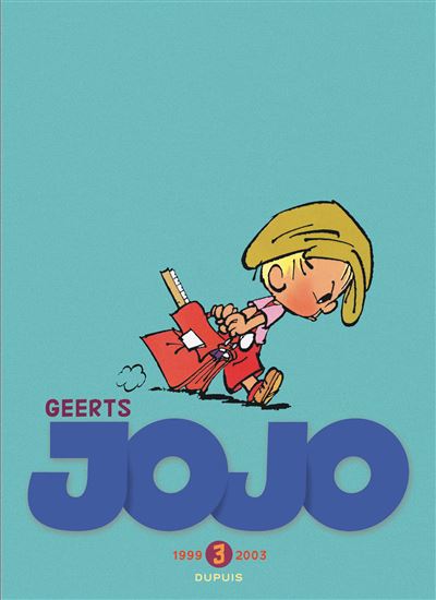 Jojo Intégrale - Jojo, L'intégrale (1999-2003) - André Geerts - cartonné