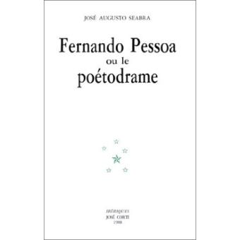 Fernando Pessoa ou le poétodrame - 1