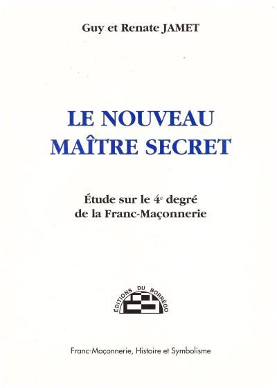 Le nouveau maitre secret etude sur le 4e degre de la franc-m
