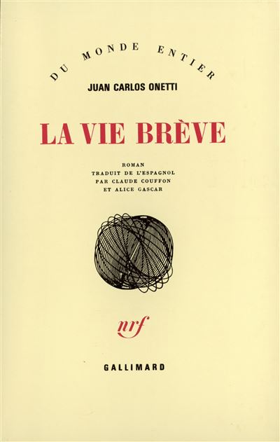 La vie breve - roman - Juan Carlos Onetti - Gallimard - Livr