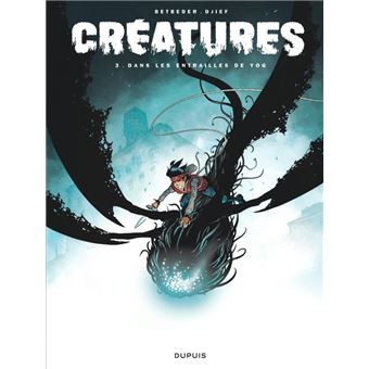 Créatures - Dans les entrailles de Yog