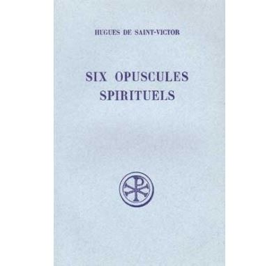 Six opuscules spirituels - Hugues de Saint-Victor - broché