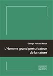 L'Homme grand perturbateur de la nature