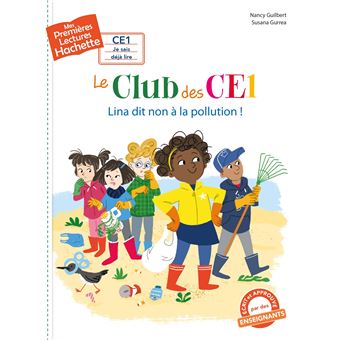 Premières lectures CE1 Le club des CE1 : Lina dit non à la pollution
