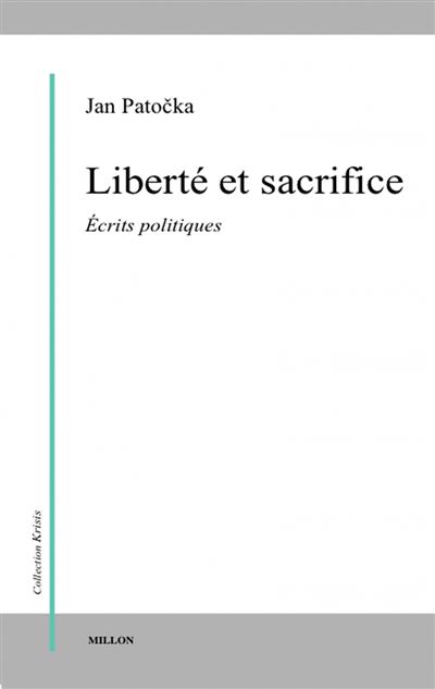 Liberte et sacrifice - ecrits politiques