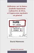 Réflexions sur la future poubelle hautement radioactive de Bure et l'oppression nucléaire en général