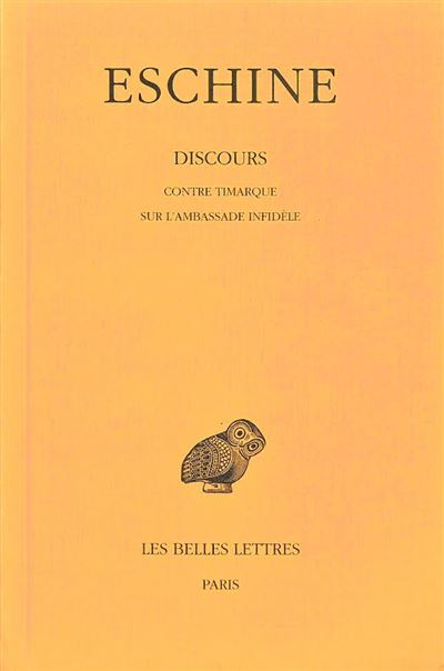 Discours. Tome I : Contre Timarque - Sur l'Ambassade infidèle - Eschine - broché