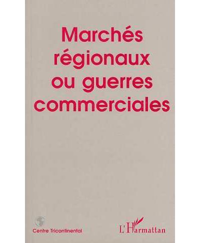 Marches regionaux ou guerres commerciales