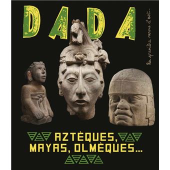 Aztèques, Mayas, Olmèques… L’art ancien au Mexique (revue DA