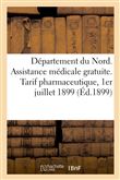 Département du Nord. Assistance médicale gratuite. Tarif pharmaceutique, 1er juillet 1899