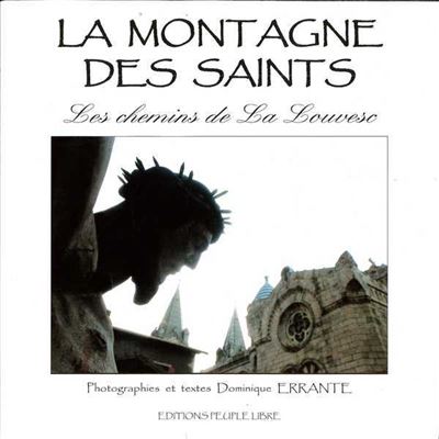 La montagne des saints les chemins de la louvesc errante
