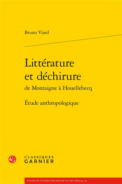 Littérature Et Déchirure De Montaigne à Houellebecq Étude Anthropologique Broché Bruno Viard 