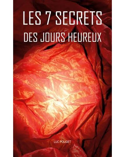 Les 7 secrets des jours heureux