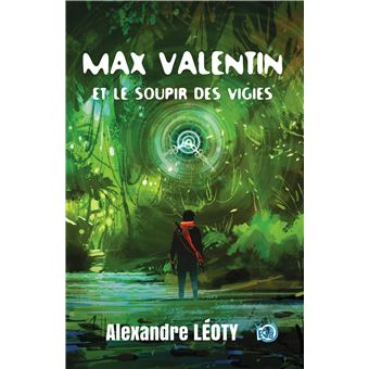 Max Valentin et le soupir des Vigies