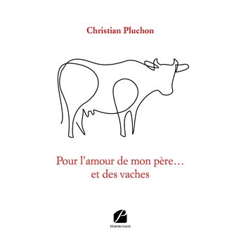 Pour l'amour de mon père... et des vaches