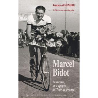 Marcel bidot souvenirs ou l'epopee du tour de france