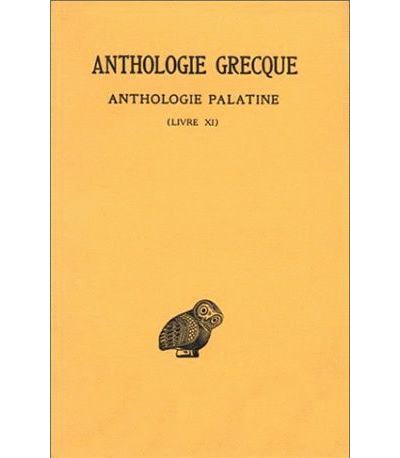 Anthologie grecque. Tome X: Anthologie palatine, Livre XI