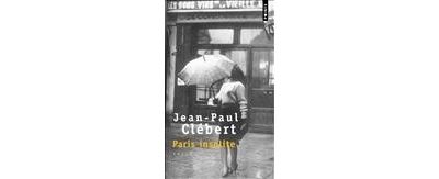 Paris insolite - Jean-Paul Clébert - Poche