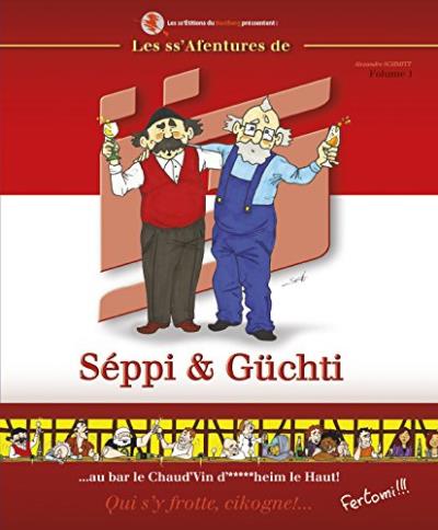 Les ss'afentures de Séppi et Güchti