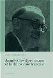Jacques Chevalier (1882-1962) et la philosophie française