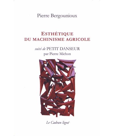 Esthetique du machinisme agricole suivi de petit danseur