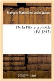 De la Fièvre typhoïde