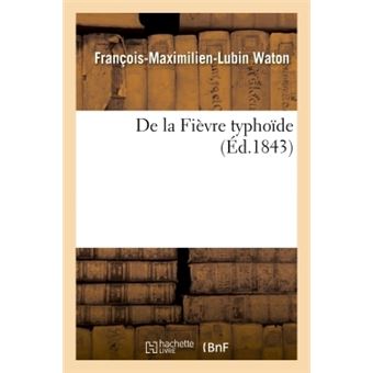 De la Fièvre typhoïde