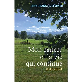 Mon cancer et la vie qui continue