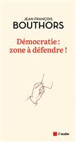 Démocratie : zone à défendre !