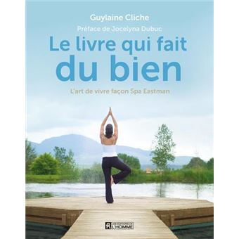 Le livre qui fait du bien L'art de vivre façon Spa Eastman