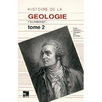 Histoire de la géologie Volume 2, La Grande éclosion et ses prémices ...