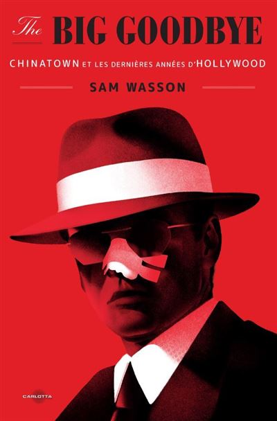 The Big Goobye - Sam Wasson - relié