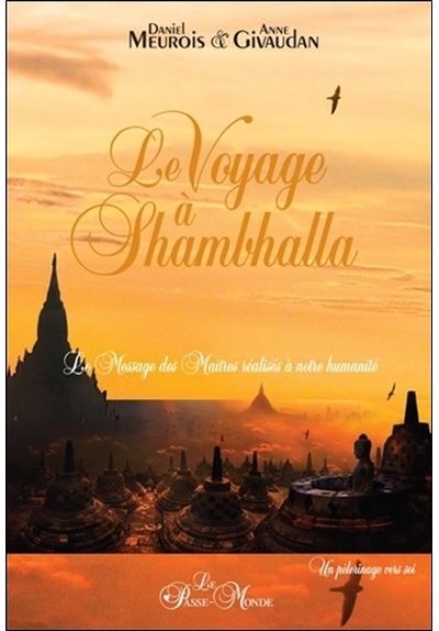Le Voyage à Shambhalla - Le Message des Maîtres réalisés à notre humanité