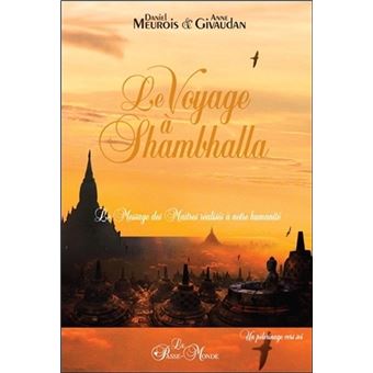 Le Voyage A Shambhalla Le Message Des Maitres Realises A Notre Humanite Le Message Des Maitres Realises A Notre Humanite Broche Daniel Anne Meurois Givaudan Achat Livre Fnac