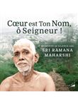 Coeur est Ton Nom, ô Seigneur ! - Moments de silence avec Sri Ramana Maharashi