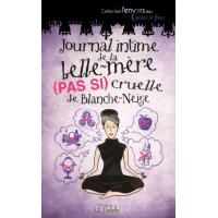 Journal intime de la belle-mère (pas si) cruelle de Blanche-Neige
