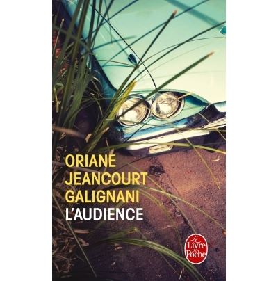 L'Audience - Oriane Jeancourt Galignani - Poche